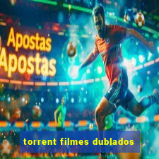 torrent filmes dublados